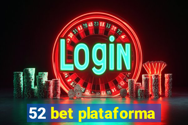 52 bet plataforma